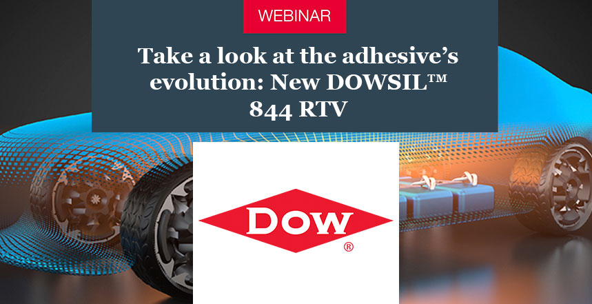 Webinarhinweis zur Vorstellung des neuen Dowsil™ 844 RTV Adhesive Sealant